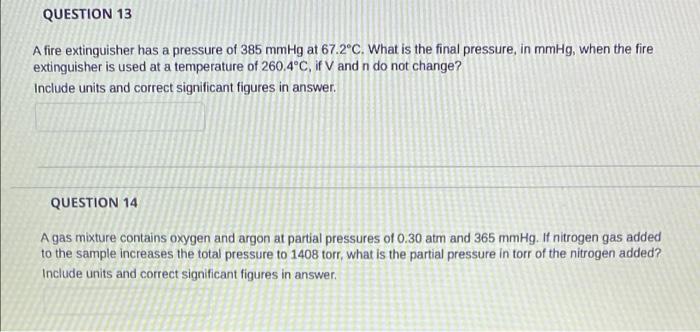 Question 13 A Fire Extinguisher Has A Pressure Of 385 Mmhg At 67 2 C What Is The Final Pressure In Mmhg When The Fire 1
