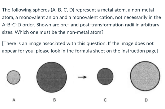 The Following Spheres A B C D Represent A Metal Atom A Non Metal Atom A Monovalent Anion And A Monovalent Cation 1