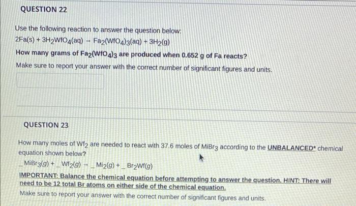 Question 22 Use The Following Reaction To Answer The Question Below 2fa S 3h2w1o4 Aq Faz Wfo4 3 Aq 3h2 G Ho 1