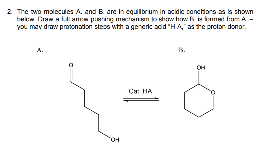 2 The Two Molecules A And B Are In Equilibrium In Acidic Conditions As Is Shown Below Draw A Full Arrow Pushing Mech 1