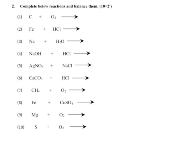 2 Complete Below Reactions And Balance Them 102 1 C 02 2 Fe Hci 3 3 Na Ho 4 Naoh Hci 5 Agno Nac 1