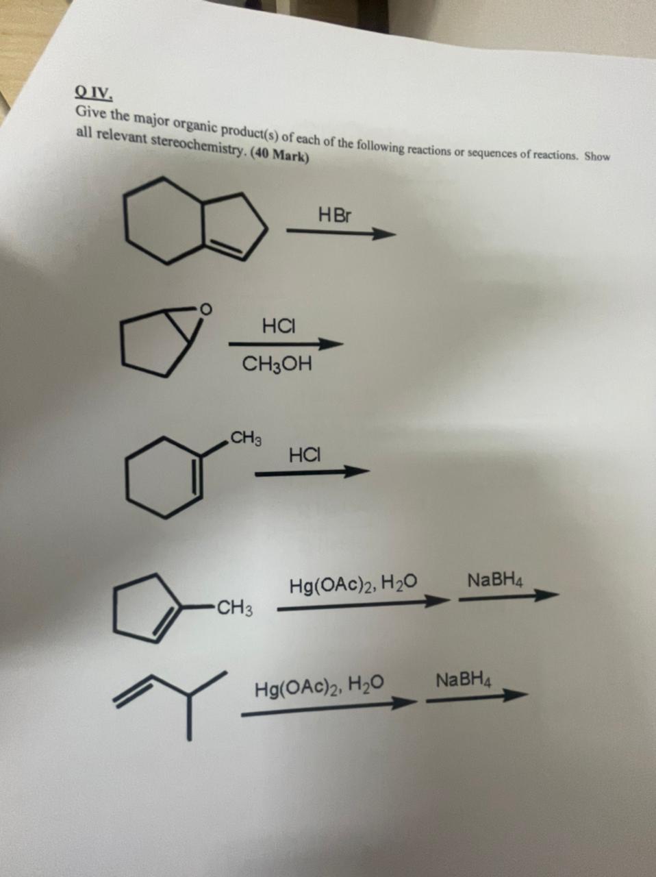Q Iv Give The Major Organic Product S Of Each Of The Following Reactions Or Sequences Of Reactions Show All Relevant 1