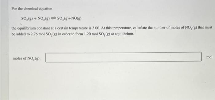 For The Chemical Equation So No 8 No G The Equilibrium Constant At A Certain Temperature Is 3 00 At This Te 1
