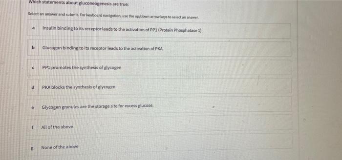 Which Statements About Gluconeogenesis Are True Select An Answer And Submit For Keyboard Navigation Use The Up Down A 1