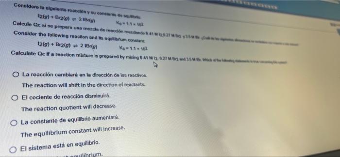 Considere La Siguiente Reaccion Y 1268 Belo 2 Brig Ke 1 1 102 Calcule Qc Si Se Prepara Una Merda De Reaccion De Con 1