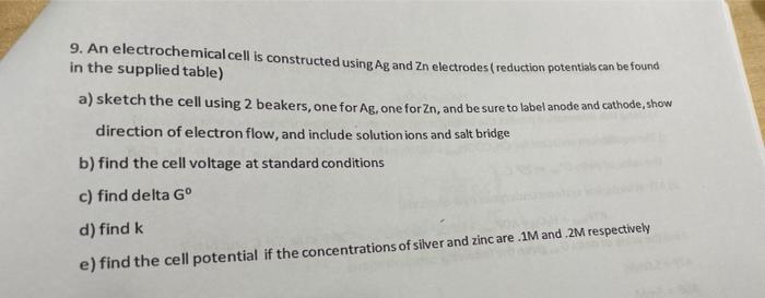 9 An Electrochemical Cell Is Constructed Using Ag And Zn Electrodes Reduction Potentials Can Be Found In The Supplied 1