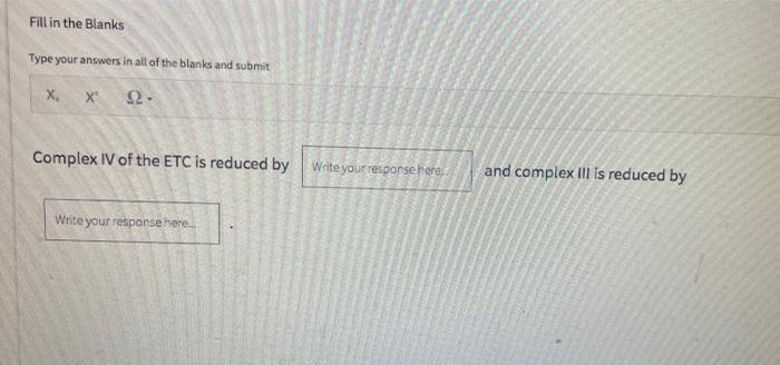 Fill In The Blanks Type Your Answers In All Of The Blanks And Submit X X 22 Complex Iv Of The Etc Is Reduced By Write Yo 1