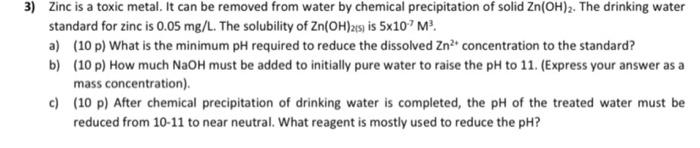 3 Zinc Is A Toxic Metal It Can Be Removed From Water By Chemical Precipitation Of Solid Zn Oh 2 The Drinking Water St 1