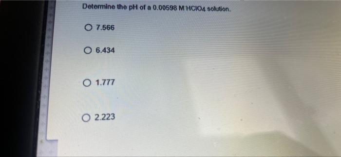 What Is The Ph Of A 0 040 M Ba Oh 2 Solution O 1 40 O 12 60 01 10 O 12 90 Determine The Ph Of A 0 00598 M Hcio4 Solut 2
