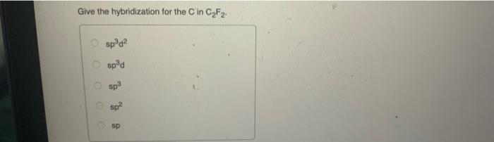 Give The Hybridization For The Cin Czf2 Spd 2 Spd Sp Sp Sp 1