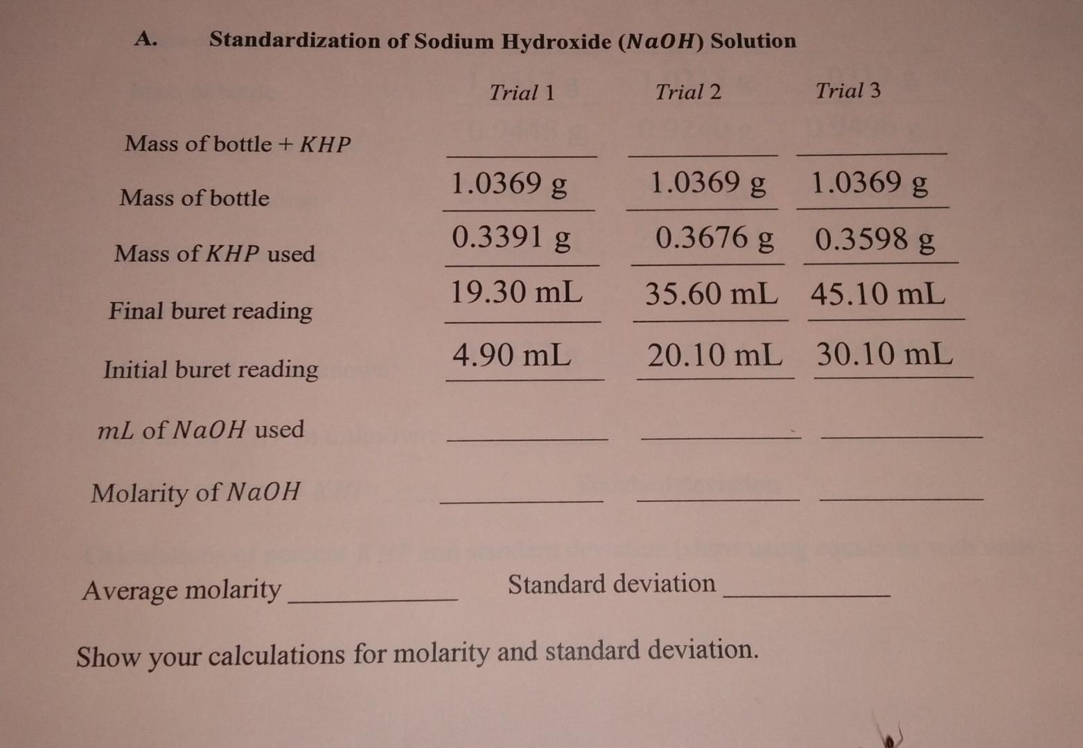 A Standardization Of Sodium Hydroxide Naoh Solution Trial 1 Trial 2 Trial 3 Mass Of Bottle Khp 1 0369 G 1 0369 G 1 1