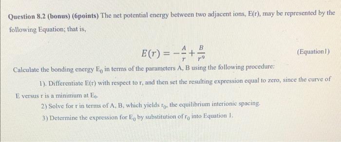 Question 8 2 Bonus Points The Net Potential Energy Between Two Adjacent Ions Ext May Be Represented By The Follow 1