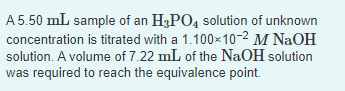 A5 50 Ml Sample Of An H3po4 Solution Of Unknown Concentration Is Titrated With A 1 100x10 2 M Naoh Solution A Volume Of 1