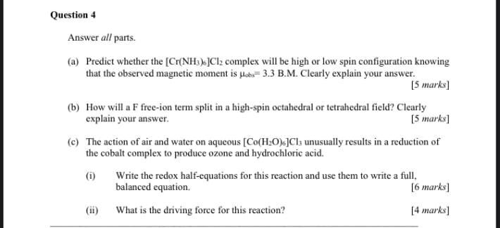 Question 4 Answer All Parts A Predict Whether The Cr Nh3 Cl2 Complex Will Be High Or Low Spin Configuration Knowing 1