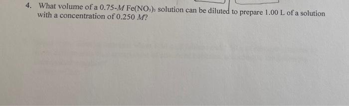 4 What Volume Of A 0 75 M Fe No Solution Can Be Diluted To Prepare 1 00 L Of A Solution With A Concentration Of 0 250 1