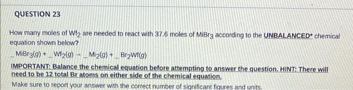 Question 23 How Many Moles Of Wfy Are Needed To React With 37 6 Moles Of Mibrz According To The Unbalanced Chemical Equa 1