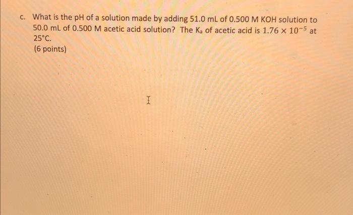 2 Titrations A On The Titration Curve Shown Below Label The Points In Each Case Give A Reason For Your Choice I T 4