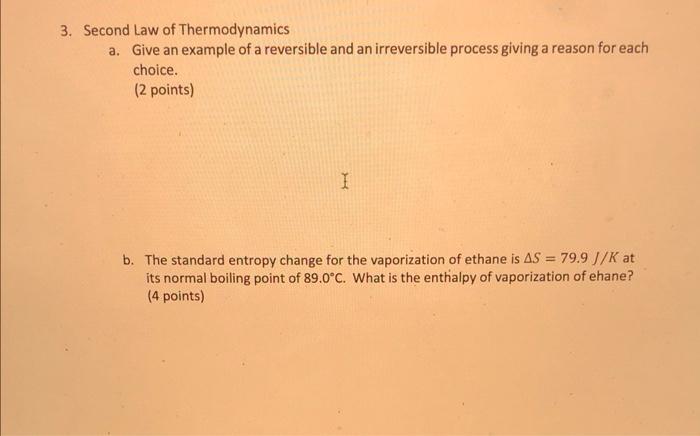 3 Second Law Of Thermodynamics A Give An Example Of A Reversible And An Irreversible Process Giving A Reason For Each 1