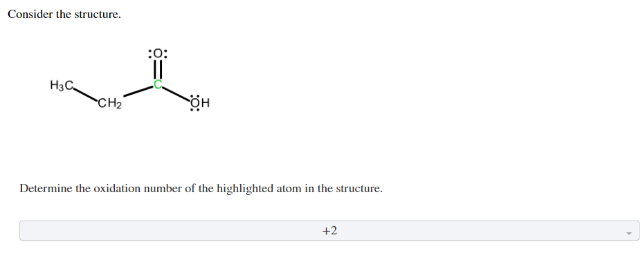 Consider The Structure 0 H3c Ch2 Oh Determine The Oxidation Number Of The Highlighted Atom In The Structure 2 1