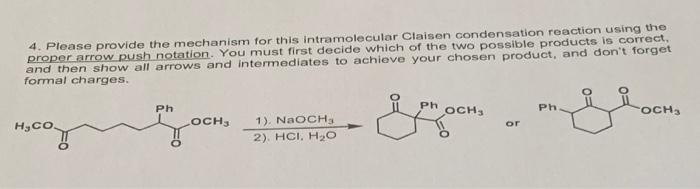 4 Please Provide The Mechanism For This Intramolecular Claisen Condensation Reaction Using The Proper Arrow Push Notati 1