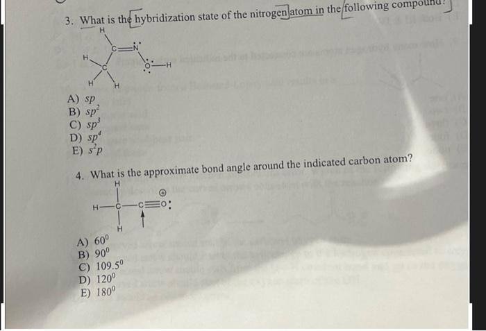 3 What Is The Hybridization State Of The Nitrogen Atom In The Following Compo H H A Sp B Sp C Sp D Sp E Sp 4 Wha 1