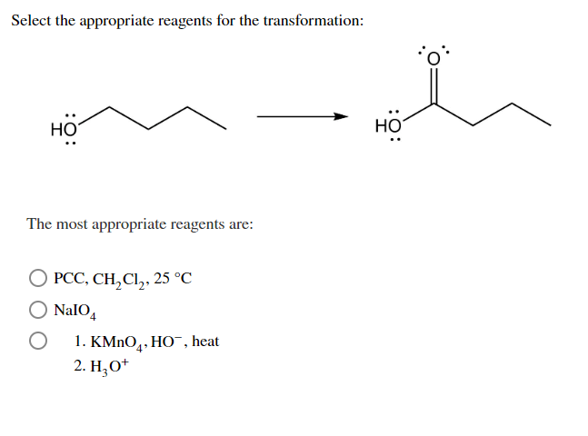 Select The Appropriate Reagents For The Transformation 5 Ho Ho The Most Appropriate Reagents Are Pcc Ch Ci 25 C 1