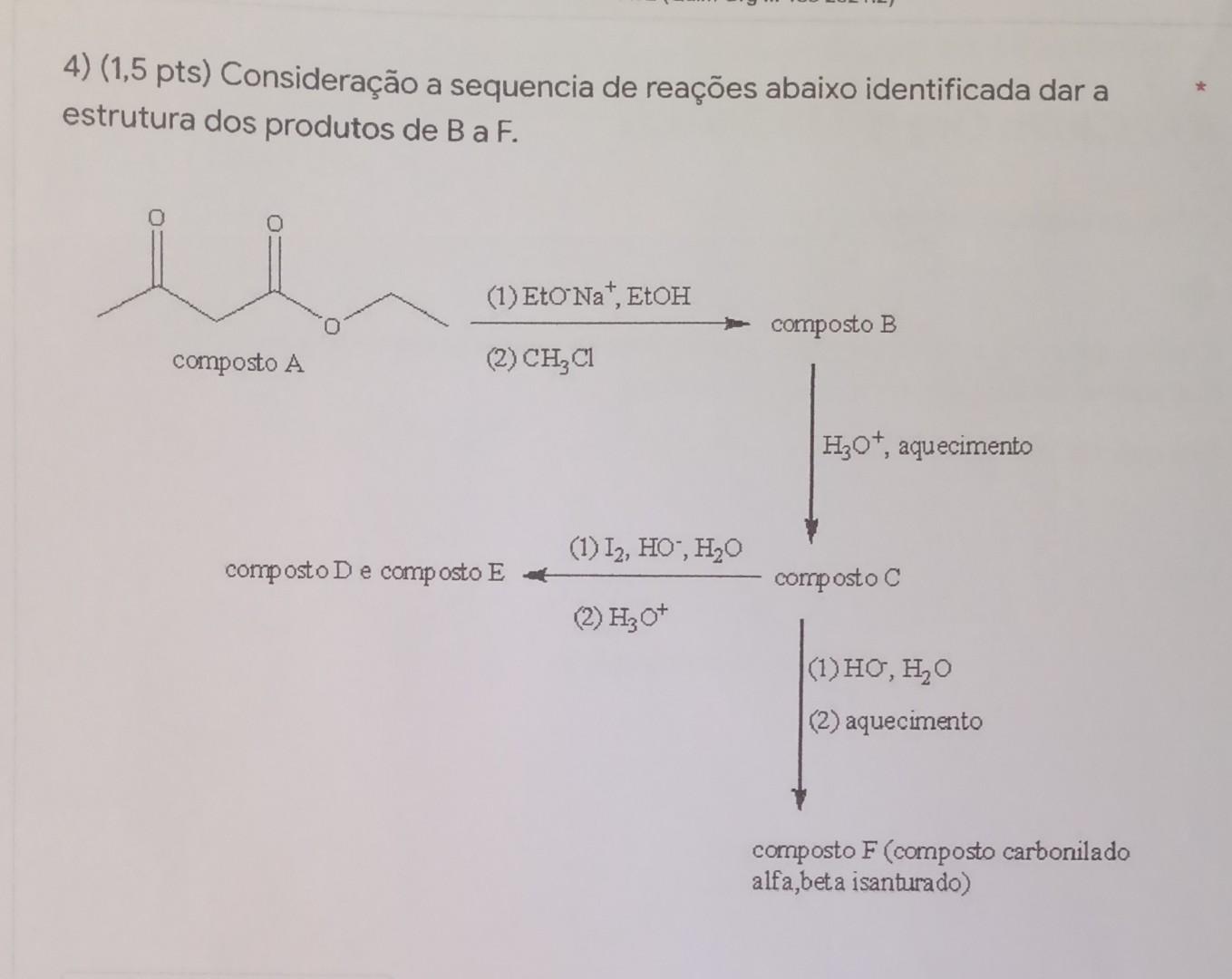 4 1 5 Pts Consideracao A Sequencia De Reacoes Abaixo Identificada Dar A Estrutura Dos Produtos De B A F 1 Eto Nat 1
