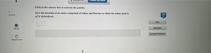 Not 1 Do Click In The Answer Box To Activate The Palette Glve The Formula Of An Anion Comprised Of Iodine And Fluorine 1