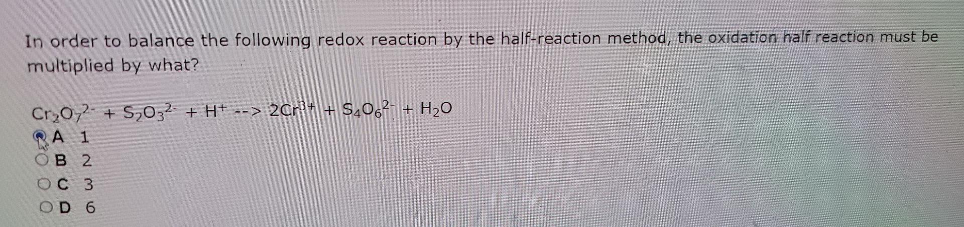 In Order To Balance The Following Redox Reaction By The Half Reaction Method The Oxidation Half Reaction Must Be Multip 1