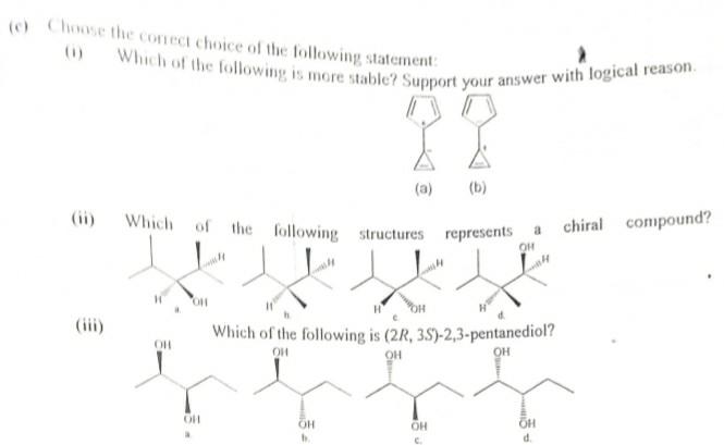 0 Choose The Conect Choice Of The Following Statement Which Of The Following Is More Stable Support Your Answer With 1