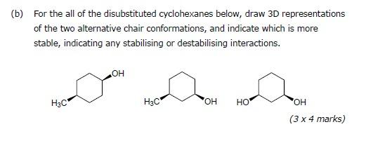 B For The All Of The Disubstituted Cyclohexanes Below Draw 3d Representations Of The Two Alternative Chair Conformati 1