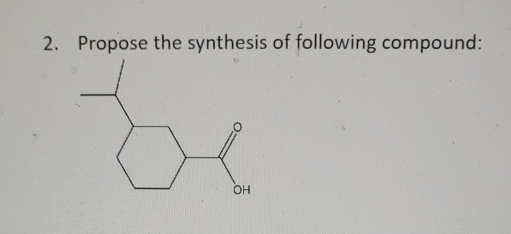 2 Propose The Synthesis Of Following Compound Oh 1