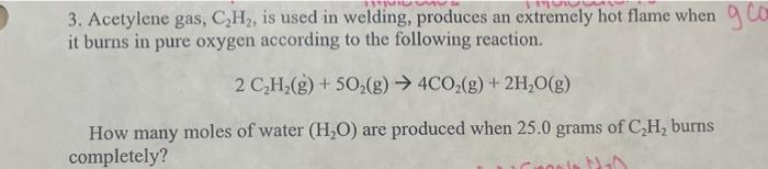 3 Acetylene Gas Ch Is Used In Welding Produces An Extremely Hot Flame When Go It Burns In Pure Oxygen According To 1