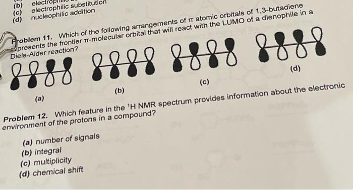 B Elect C Electrophilic Substitution D Nucleophilic Addition Problem 11 Which Of The Following Arrangements Of Tr 1