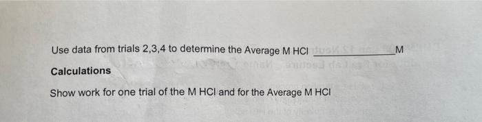 Use Data From Trials 2 3 4 To Determine The Average M Hci M Calculations Show Work For One Trial Of The M Hcl And For Th 1