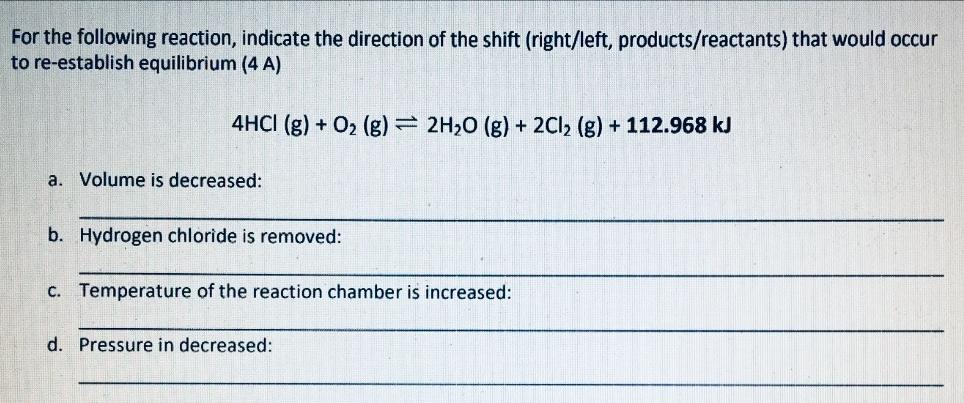For The Following Reaction Indicate The Direction Of The Shift Right Left Products Reactants That Would Occur To Re 1