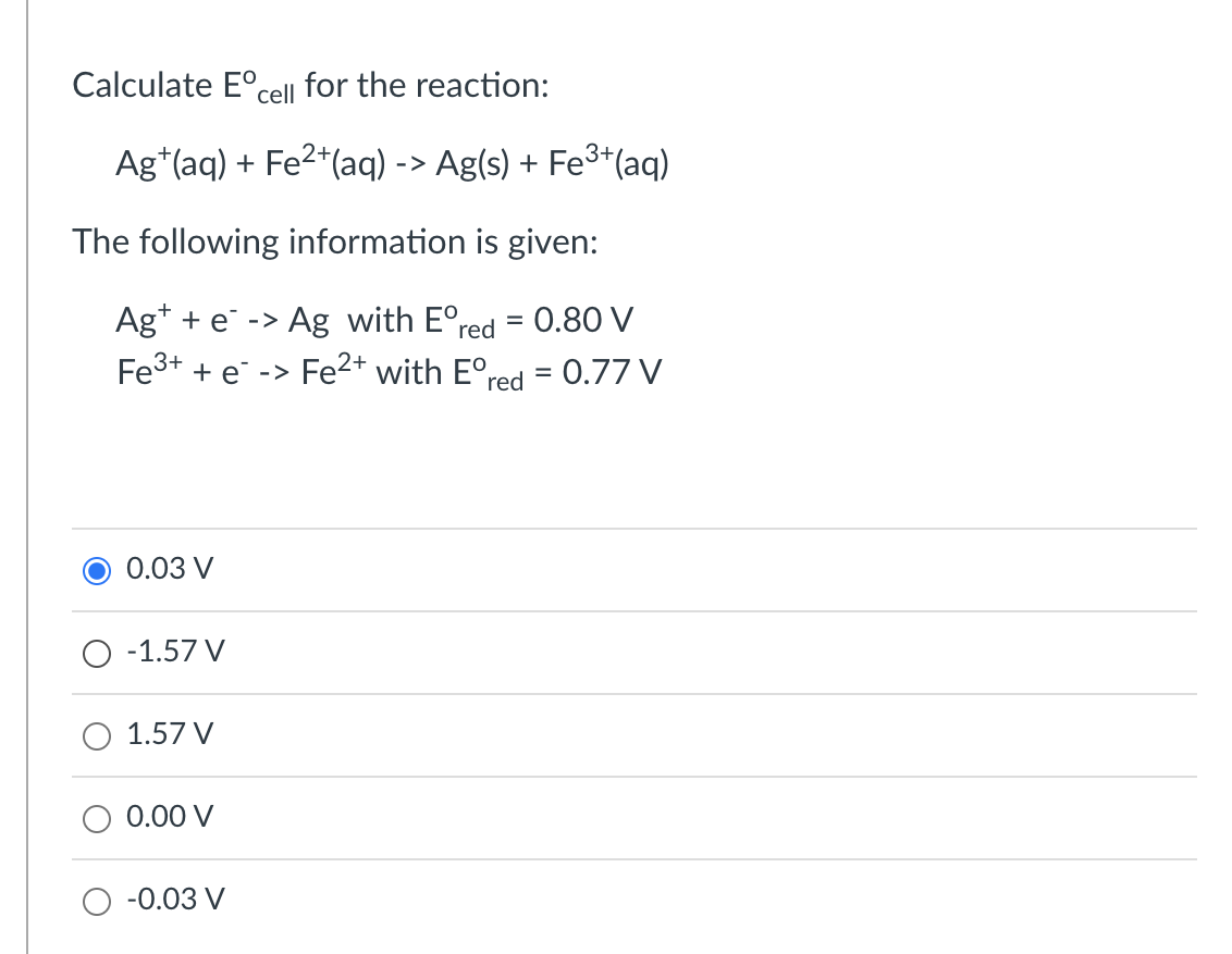 Calculate E Cell For The Reaction Ag Aq Fe2 Aq Ag S Fe3 Aq The Following Information Is Given Agt 1