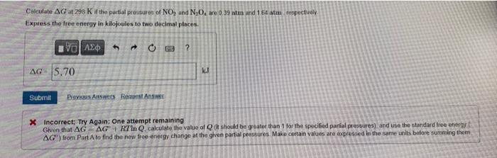 Calculate Ag At 298 Kif The Partial Prossures Of No And N O Ar 0 39 Att Und 164 Atm Repectively Express The Free Energy 1