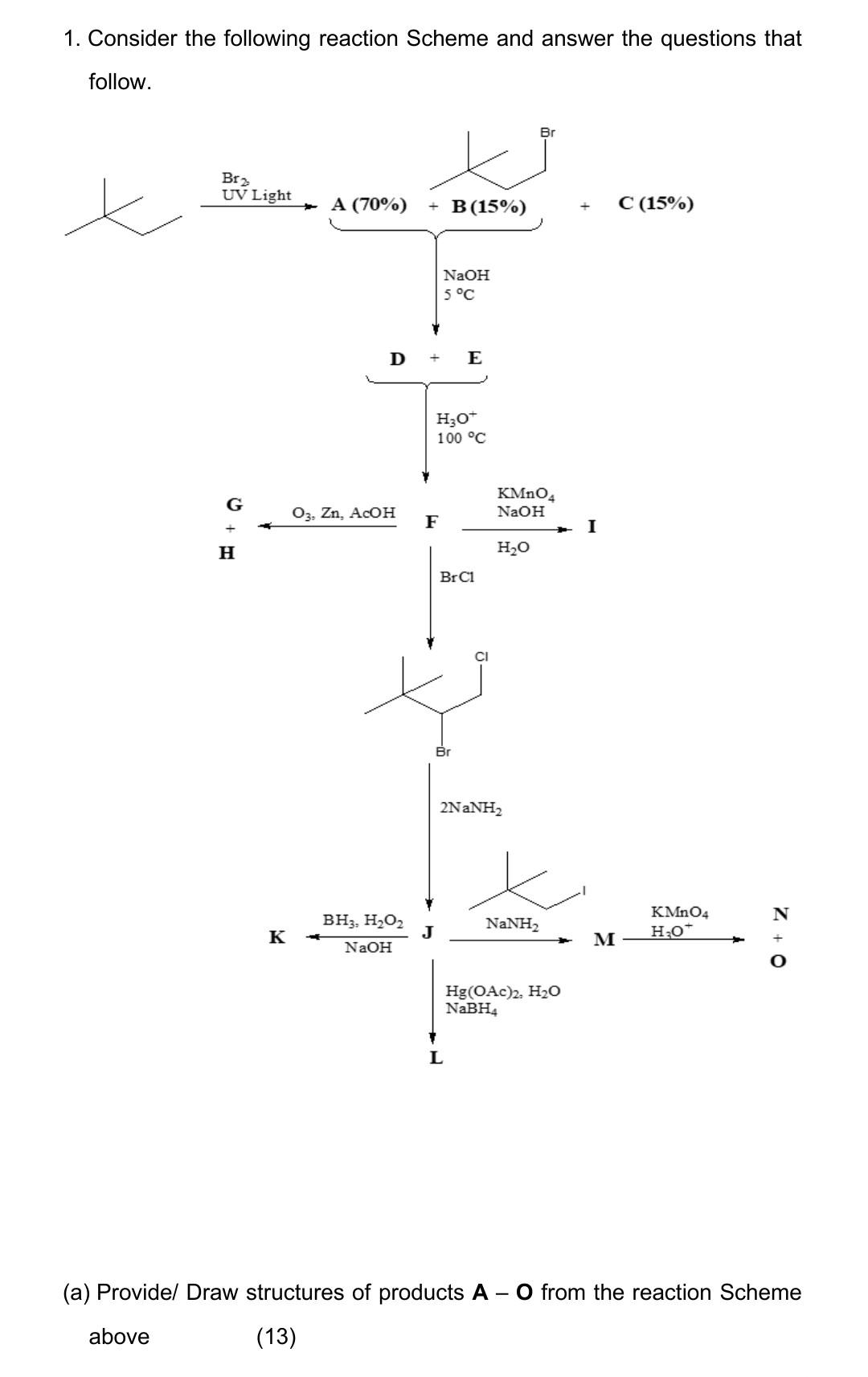 1 Consider The Following Reaction Scheme And Answer The Questions That Follow Br Br Uv Light X A 70 B 15 C 15 1