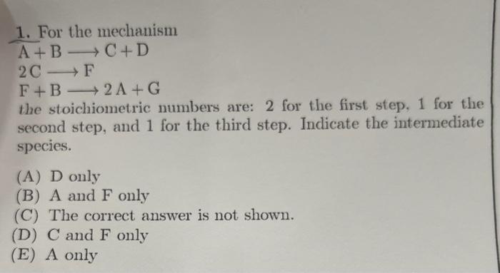 1 For The Mechanism A B C D 2c F F B 2a G The Stoichiometric Numbers Are 2 For The First Step 1 For The Second S 1
