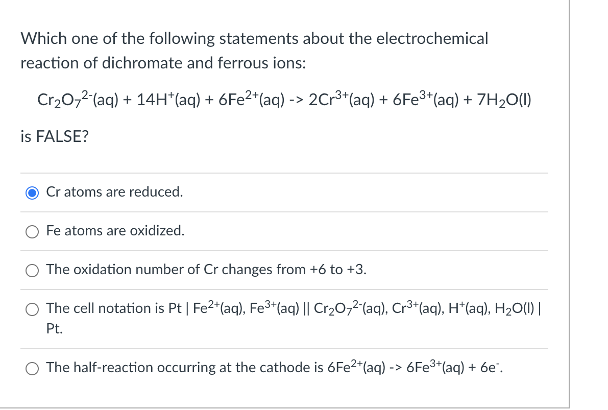 Which One Of The Following Statements About The Electrochemical Reaction Of Dichromate And Ferrous Ions Cr2022 Aq 1 1
