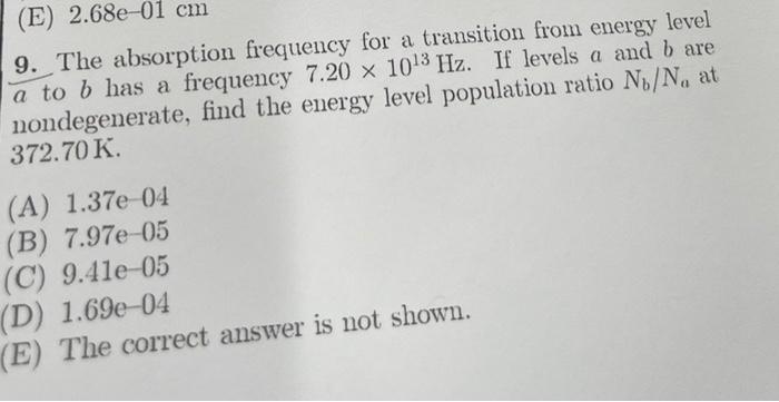 E 2 68e 01 Cm 9 The Absorption Frequency For A Transition From Energy Level A To B Has A Frequency 7 20 X 1013 Hz If 1