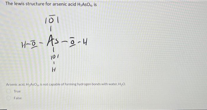 The Lewis Structure For Arsenic Acid Hzaso4 Is 101 Ho As O H 101 1 H Arsenic Acid H3asoy Is Not Capable Of Forming 1