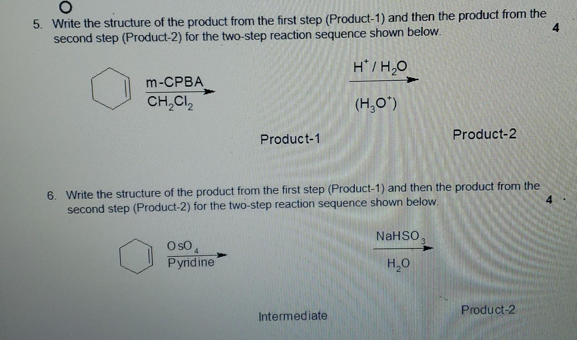 O 5 Write The Structure Of The Product From The First Step Product 1 And Then The Product From The Second Step Produ 1