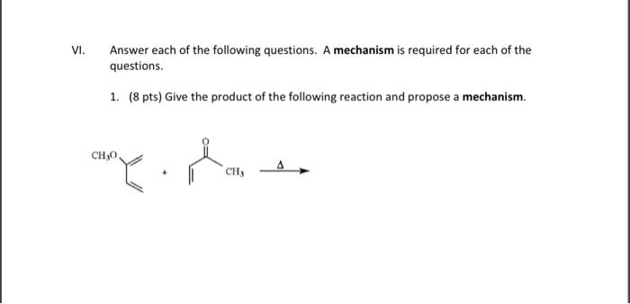 Vi Answer Each Of The Following Questions A Mechanism Is Required For Each Of The Questions 1 8 Pts Give The Produ 1