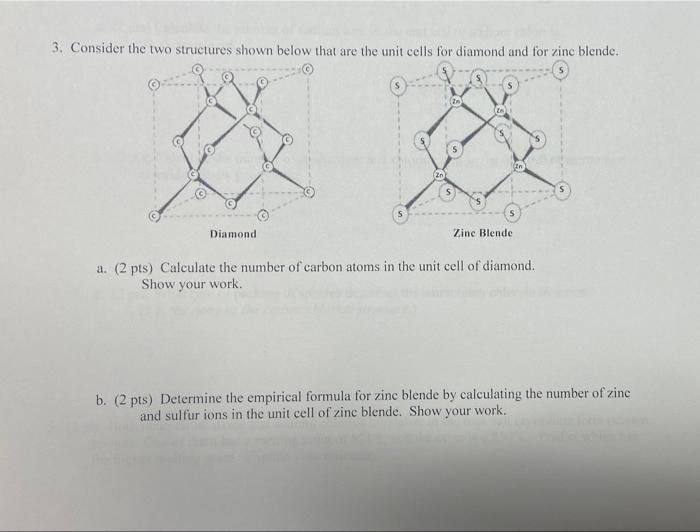 3 Consider The Two Structures Shown Below That Are The Unit Cells For Diamond And For Zinc Blende S Diamond Zinc Blend 1