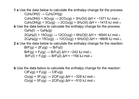 1 A Use The Data Below To Calculate The Enthalpy Change For The Process C2h5oh C2h5oh 9 C2h5oh 1 302 G 2co2 G 1