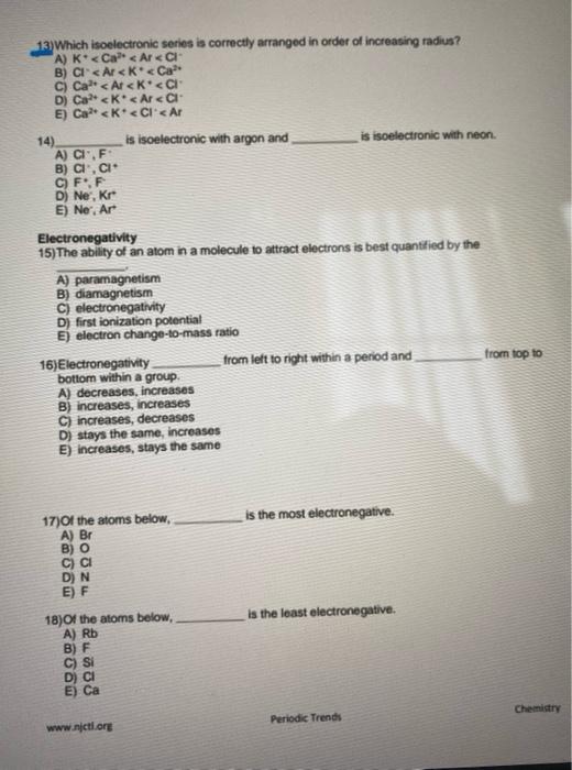 13 Which Isoelectronic Series Is Correctly Arranged In Order Of Increasing Radius A K Ca Ar Ci B A A Ky Ca C 1