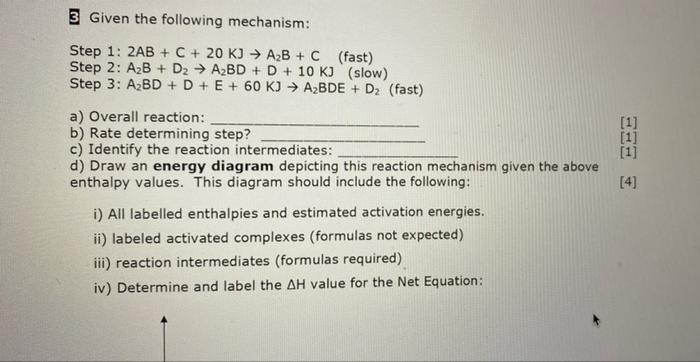 3 Given The Following Mechanism Step 1 2ab C 20 Kj A2b C Fast Step 2 A2b D2 A2bd D 10 K Slow Ste 1