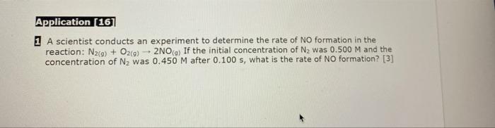 Application 16 1 A Scientist Conducts An Experiment To Determine The Rate Of No Formation In The Reaction N219 O2 1